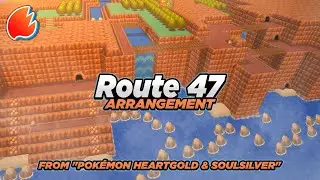 Route 47: Orchestral Arrangement ◓ Pok&eacute;mon HeartGold & SoulSilver