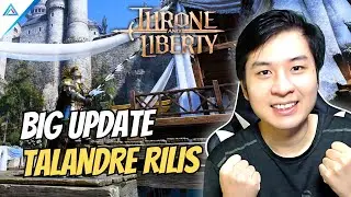 TALANDRE TELAH HADIR! SAATNYA LEVELING MENUJU 55 - Throne and Liberty