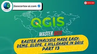Raster Analysis Made Easy: DEMs, Slope, & Hillshade in QGIS Part 13