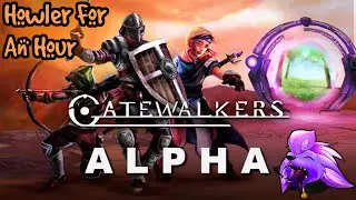 Howler for an Hour | Gatewalkers (Alpha)