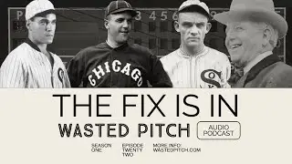 Episode 22: The Fix Is In
