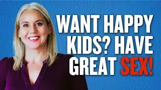 Why Sexual Intimacy Between Parents Helps Children Feel Secure
