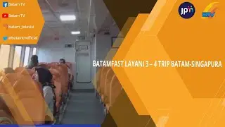 BATAMFAST LAYANI 3 &ndash; 4 TRIP BATAM SINGAPURA
