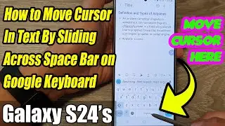 Galaxy S24/S24+/Ultra: How to Move Cursor In Text By Sliding Across Space Bar on Google Keyboard