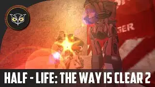 HALF-LIFE: The Way is Clear 2 ➤ Full Walkthrough