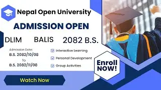 10. Nepal Open University Admission Notice for Entrance Exam Passout Student | DLIM | BALIS