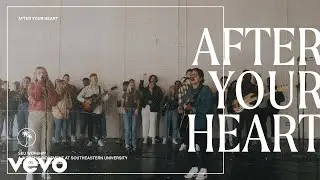 SEU Worship, Dan Rivera, Kenzie Walker - After Your Heart (Official Live Video)
