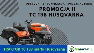 🚜 Traktor TC 138 Husqvarna 👉 Obsługa 👉 Prezentacja 👉 Promocja
