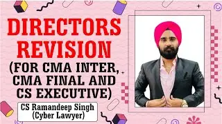 DIRECTORS REVISION FOR CMA FINAL/CMA INTER/CS EXECUTIVE BY CS RAMANDEEP SINGH (CYBER LAWYER)