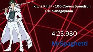 Kill La Kill IF - Uzu Sanageyama (100 Covers Challenge) Speedrun (Previous WR) 4:23.980