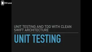 Unit Testing and TDD with Clean Swift Architecture - Kevin Olivet