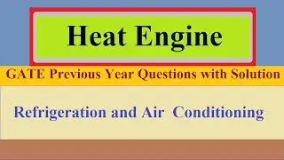 Heat Engine RAC Tutorial- 35 GATE Previous Year Question with Solution