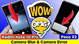 Redmi Note 10 Pro Front Camera Blur Problem | Poco X2 Camera Error Problem | दो अलग Problem काम एकहै