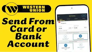 Western Union: How to Send Money Using a Card or Bank Transfer
