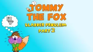 Tommy the Fox Bladder Problem PART 2