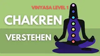 Chakras und Aufbau der Vinyasa Yoga Stunde