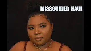 DAY 8: MISSGUIDED HAUL| TrueeBeautyy7