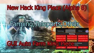 King Piece (Alpha 8)|HACK/SCRIPT| WORKING Gui Teleport,Farming,Other
