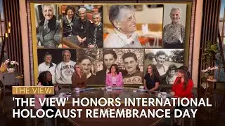 'The View' Honors International Holocaust Remembrance Day | The View