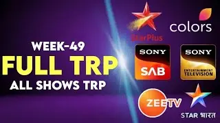 Week 49 - ALL SHOWS TRP - STAR Plus, SAB TV, Colors TV, Zee TV, Sony TV, STAR Bharat, And TV, Dangal