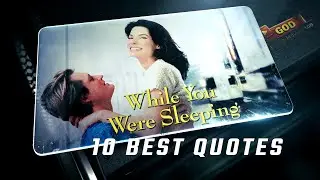 While You Were Sleeping 1995 | 10 Best Quotes
