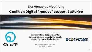Webinaire - Passeport digital des batteries : comment passer de la contrainte &agrave; l'opportunit&eacute; ?
