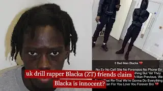 uk drill rapper Blacka ZT friends claim Blacka  innocent after Hackney sh**ting