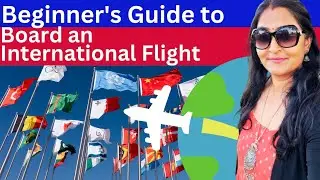 Beginner's Guide first time flight journey tips International Flight Step By Step Guide
