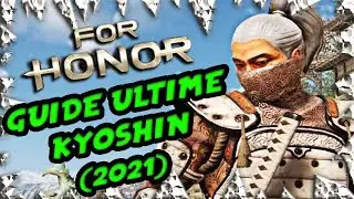 GUIDE ULTIME KYOSHIN ÉDITION 2021 ! (For Honor FR)
