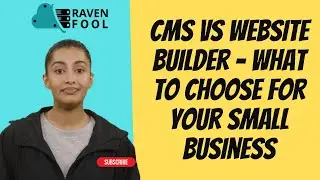 Small Business Owners: Which Is Better? Website Builders or CMS?
