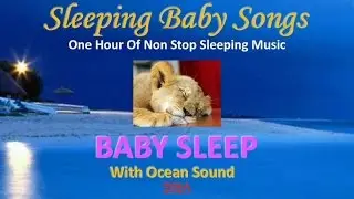 Sleeping Baby Songs - Baby Sleep With Ocean Sounds -1 Hour Of Non Stop Sleeping Music