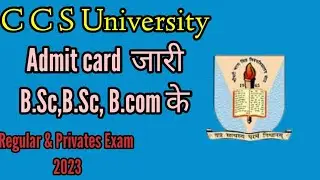 B.a,B.sc,B.com Admit card |CCSU EXAM 2023 |CCSU EXAM NEWS | CCSU Exam update  | CCSU News Update