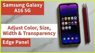 Samsung Galaxy A16 5G - How to Adjust Size, Width, Transparency, and Color of Edge Panel