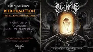 RIEXHUMATION - The Final Revelation of Abaddon 2021 (Full Album Stream, Death Metal)