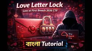 Love Letter Lock | Love at First Breach 2026 CTF  TryHackme| Bangla Tutorial