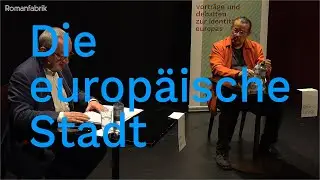Café Europa 16: Die europäische Stadt. Marc Boone & Peter Cachola Schmal