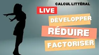 Maths Collège est en direct ! Calcul littéral : développer, réduire et factoriser