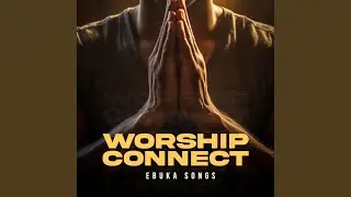 Worship Connect, Pt. 2