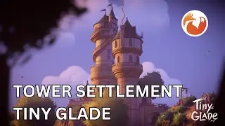 Building a Hilltop Tower Settlement Build in Tiny Glade