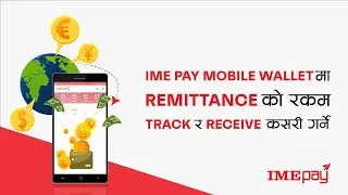 How to TRACK and RECEIVE your REMITTANCE Money instantly in your IME Pay Digital Wallet Nepal