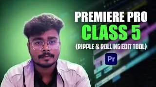 Ripple & Rolling Edit Tool | Adobe Premiere Pro - Class 5 | The Editing Canvas