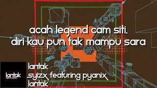 SyizX - Lantak feat. pyaniX (Official Visual Lyric)