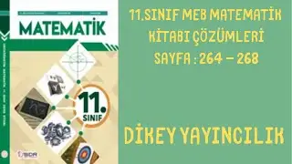 11.SINIF MEB MATEMATİK KİTABI ÇÖZÜMLERİ | DİKEY YAYINCILIK | SAYFA: 264 - 268