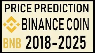 BINANCE COIN [BNB] REAL PRICE PREDICTION,  Forecast 2018-2025⚡BEST CRYPTO INVESTMENT⚡$$$
