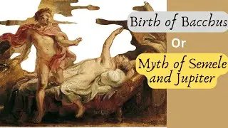 Myth of Semele and Jupiter | Birth of Bachhus or Dionysus | Learn Lit Note