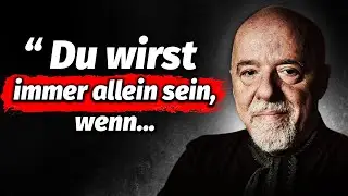 Paulo Coelho Zitate & Weisheiten, die LEBENSVERÄNDERND sind