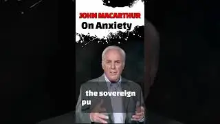 Pastor John MacArthur | Talking about Anxiety. #anxiety