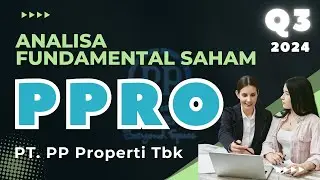 Cara Investasi Saham PPRO Q3 2024 - PT. PP Properti Tbk.