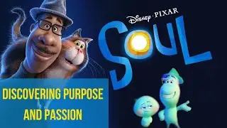Discovering Purpose and Passion: A Deep Dive into Disney Pixar’s Soul | EP 18