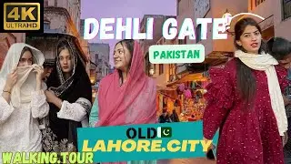 Dehli Gate Lahore 🇵🇰,Pakistan//Walkingpakistan4k   4k walking Tour :Street walk Pakistan tour 👍